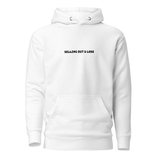 White and Black Selling Out U Lose Hoodie
